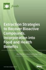 Extraction Strategies to Recover Bioactive Compounds, Incorporation into Food and Health Benefits af M DEL MAR CONTRERAS