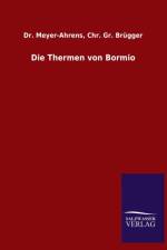 Die Thermen von Bormio af Dr Brugger Chr Gr Meyer-Ahrens