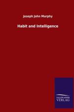 Habit and Intelligence af Joseph John Murphy