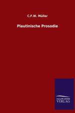Plautinische Prosodie af C F W Muller