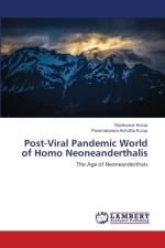 Post-Viral Pandemic World of Homo Neoneanderthalis af Ravikumar Kurup