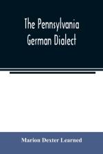Pennsylvania German dialect af Marion Dexter Learned