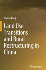 Land Use Transitions and Rural Restructuring in China af Hualou Long