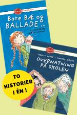 Bare bæ og ballade ... og Overnatning på skolen af Helena Bross