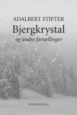 Bjergkrystal og andre fortællinger af Adalbert Stifter