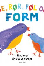 Se, rør, føl og FORM