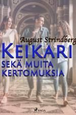 Keikari sekä muita kertomuksia af August Strindberg
