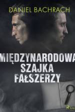 Międzynarodowa szajka fałszerzy af Daniel Bachrach
