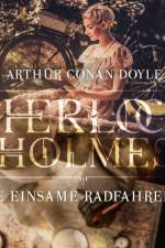 Sherlock Holmes: Die einsame Radfahrerin af Arthur Conan Doyle