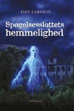 Spøgelsesslottets hemmelighed af Dan Larsson