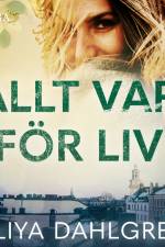 Allt var för Liv af Aliya Dahlgren