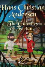 The Galoshes of Fortune af Hans Christian Andersen