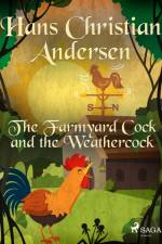 The Farmyard Cock and the Weathercock af Hans Christian Andersen
