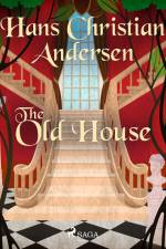 The Old House af Hans Christian Andersen