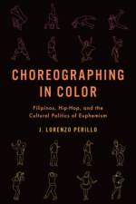 Choreographing in Color af J. Lorenzo (Assistant Professor of Theatre and Dance Perillo