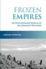 Frozen Empires af Adrian (Associate Professor of History Howkins