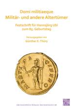 Domi militiaeque: Militar- und andere Altertumer af Gunther E. (Lecturer in Ancient History Thury
