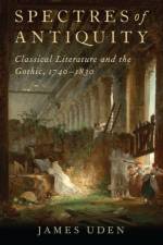 Spectres of Antiquity af James (Associate Professor of Classical Studies Uden
