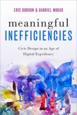 Meaningful Inefficiencies af Eric (Professor and Director of the Engagement Lab Gordon