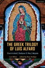 The Greek Trilogy of Luis Alfaro af Luis Alfaro
