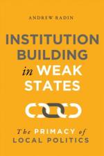 Institution Building in Weak States af Andrew Radin