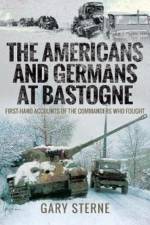 The Americans and Germans in Bastogne af Gary Sterne