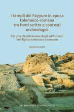 I templi del Fayyum di epoca tolemaico-romana: tra fonti scritte e contesti archeologici af Ilaria (Archeology officer Rossetti