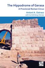 The Hippodrome of Gerasa af Antoni A. Ostrasz†