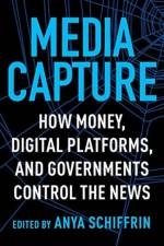 Media Capture af Anya Schiffrin