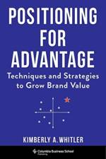 Positioning for Advantage af Professor Kimberly A. Whitler