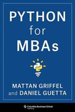 Python for MBAs af Mattan Griffel