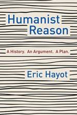 Humanist Reason af Eric Hayot
