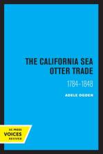 The California Sea Otter Trade 1784-1848 af Ogden Adele