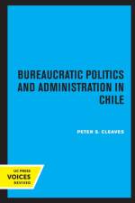 Bureaucratic Politics and Administration in Chile af Peter S. Cleaves