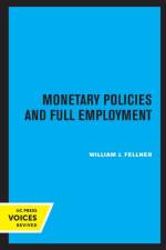 Monetary Policies and Full Employment af William J. Fellner