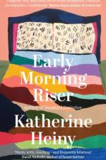 Early Morning Riser af Katherine Heiny