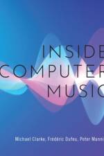Inside Computer Music af Michael (Professor of Music Clarke