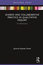 Shared and Collaborative Practice in Qualitative Inquiry af Jasmine Brooke Ulmer