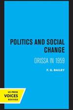 Politics and Social Change af F. G. Bailey