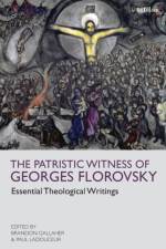 The Patristic Witness of Georges Florovsky af Georges Florovsky