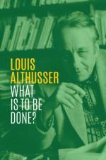 What is to be Done? af Louis Althusser