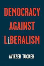 Democracy Against Liberalism af Aviezer (CEVRO Institute Tucker