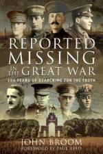 Reported Missing in the Great War af John Broom