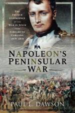 Napoleon's Peninsular War af Paul L Dawson