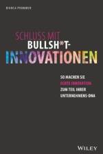 Schluss mit Bullsh*t-Innovationen af Bianca Prommer