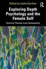 Exploring Depth Psychology and the Female Self af Catriona Miller