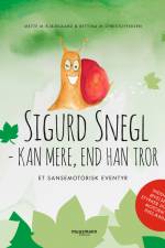 Sigurd Snegl kan mere, end han tror af Mette Mouritzen Kjærgaard