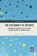The Diplomacy of Detente af Stephan Kieninger