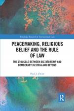 Peacemaking, Religious Belief and the Rule of Law af Paul J. (Emory University Zwier