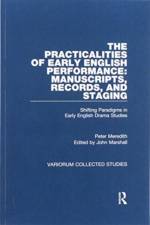 The Practicalities of Early English Performance: Manuscripts, Records, and Staging af Peter Meredith